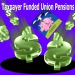 Taxpayer Funded Union Pensions