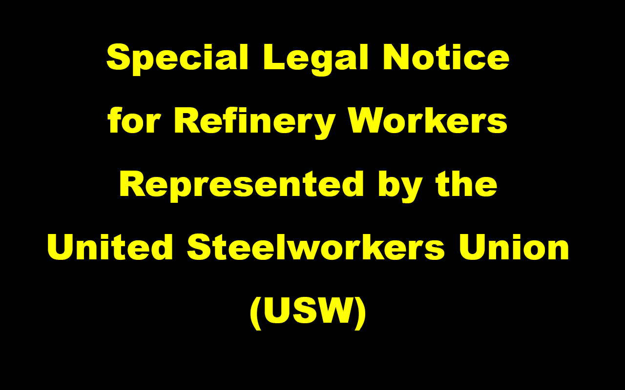 Special-Legal-Notice-for-Refinery-Workers-Represented-by-the-United-Steelworkers-Union-(USW)