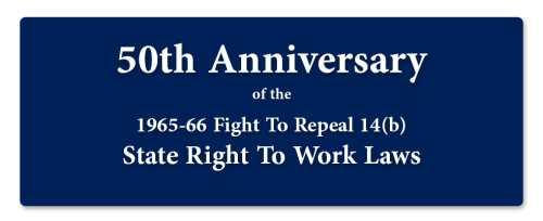 50th-Anniversary-of-the-1965-66-Fight-To-Repeal-14(b)----State-Right-To-Work