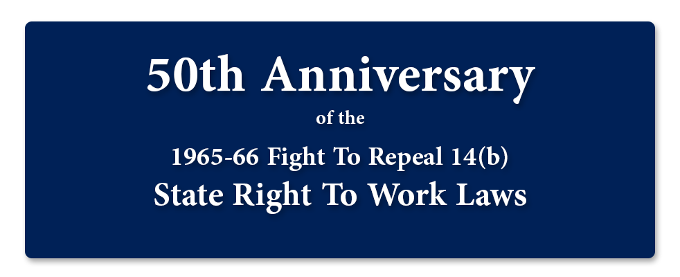 50th-Anniversary-of-the-1965-66-Fight-To-Repeal-14(b)----State-Right-To-Work
