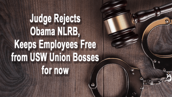 Employees Freed, Court Rejects Obama NLRB