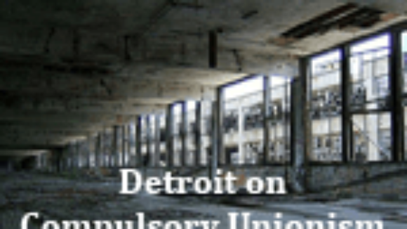 Big Labor Drove Detroit Over a Cliff
