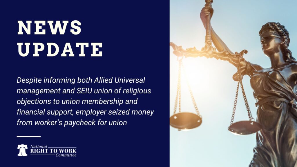 Despite informing both Allied Universal management and SEIU union of religious objections to union membership and financial support, employer seized money from worker’s paycheck for union