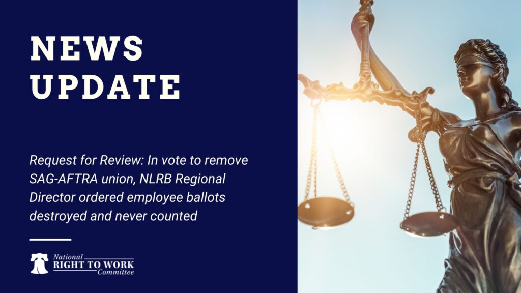 Request for Review: In vote to remove SAG-AFTRA union, NLRB Regional Director ordered employee ballots destroyed and never counted