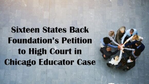 Foundation's Petition to High Court in Chicago Educator Case Gains Support