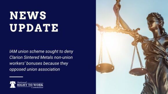 Clarion Sintered Metals Employees Win Cash Back in Case Challenging IAM's Illegal Discrimination for Non-Union Status