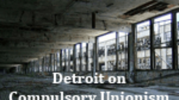 Big Labor Drove Detroit Over a Cliff