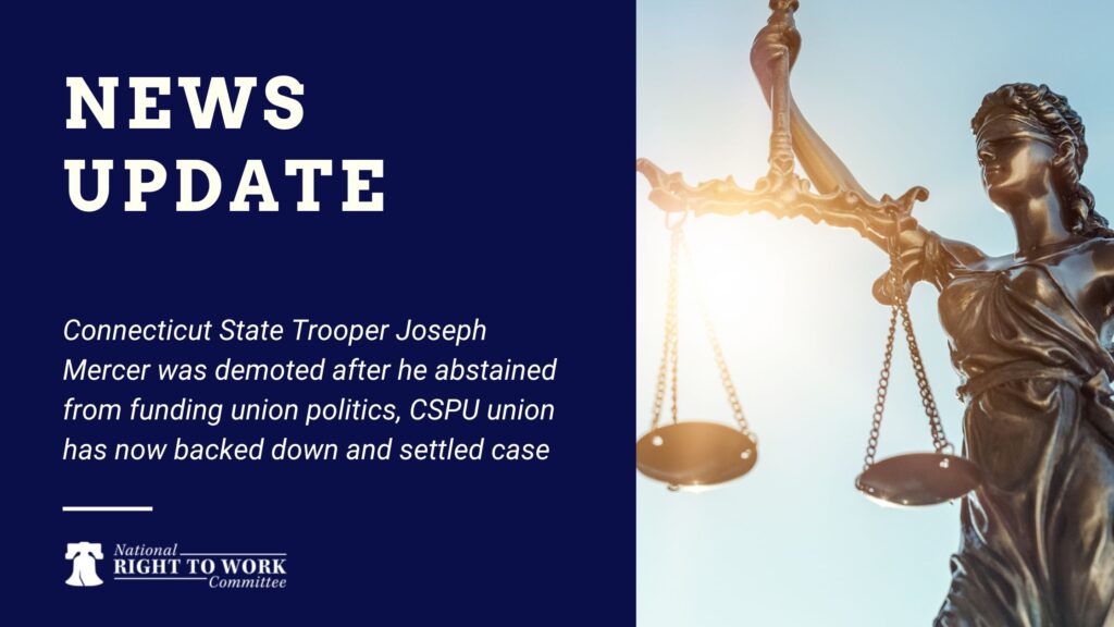 Connecticut State Trooper Joseph Mercer was demoted after he abstained from funding union politics, CSPU union has now backed down and settled case
