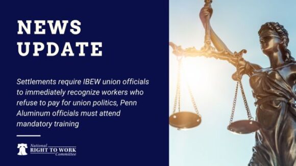 Penn Aluminum Worker Forces IBEW Union Bosses to Abandon Illegal Dues Demands, Termination Threat