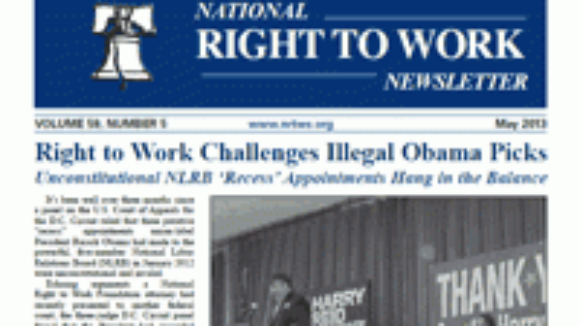 May 2013 National Right To Work Committee Newsletter Available Online