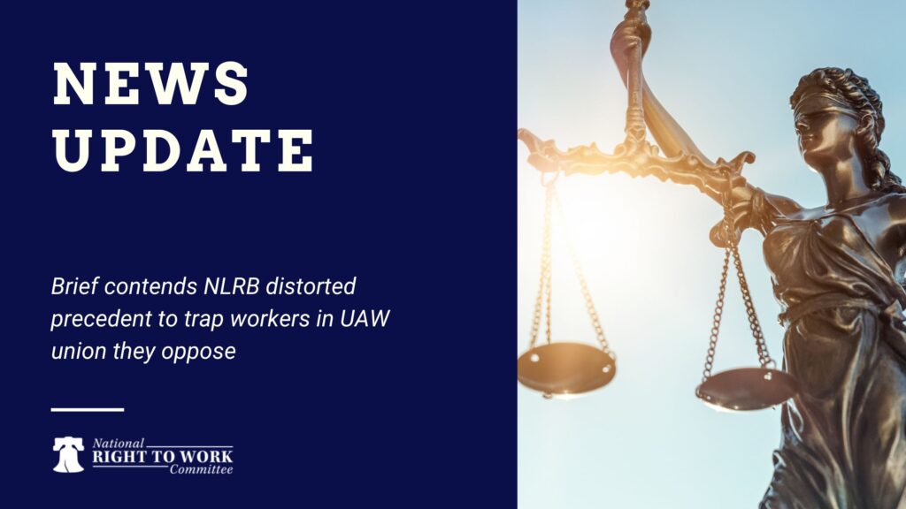 Brief contends NLRB distorted precedent to trap workers in UAW union they oppose