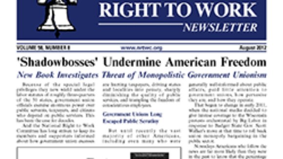 August 2012 The National Right To Work Committee e-Newsletter available
