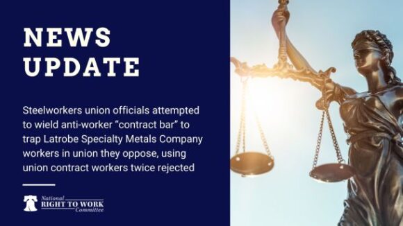 NLRB Rejects USW Union Boss Attempt to Impose Contract Workers Voted Down to Block Election to Remove Union
