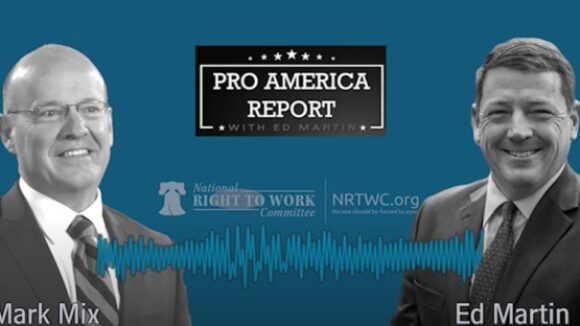 Mark Mix on the Pro America Report with Ed Martin Discuss Big Labor’s 2024 Election Plans