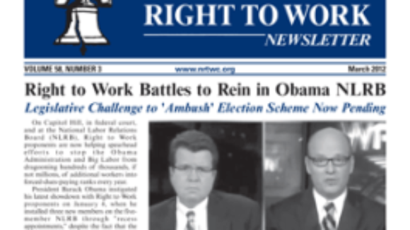 March 2012 issue of The National Right To Work Committee Newsletter is available