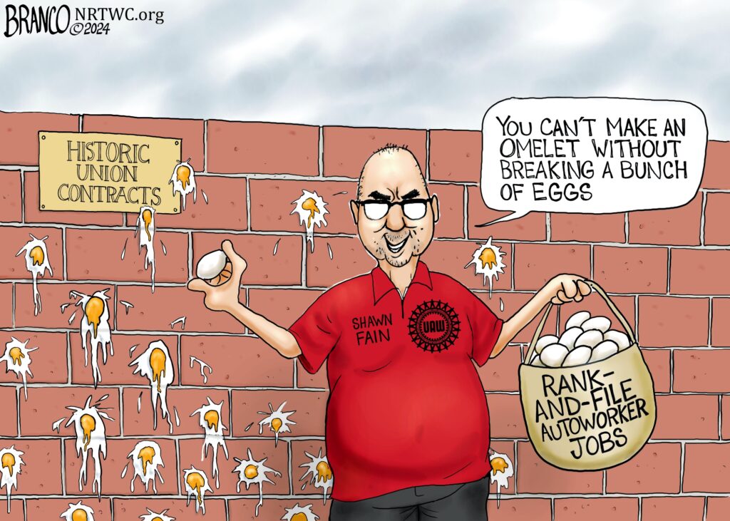 A. F. Branco cartoon image of UAW Big Labor Boss Shawn Fain breaking eggs, or "rank-and-file" autoworker jobs" onto a brick wall, or "Historic Union Contracts" and saying "You can't make an omelet without breaking a bunch of eggs" 