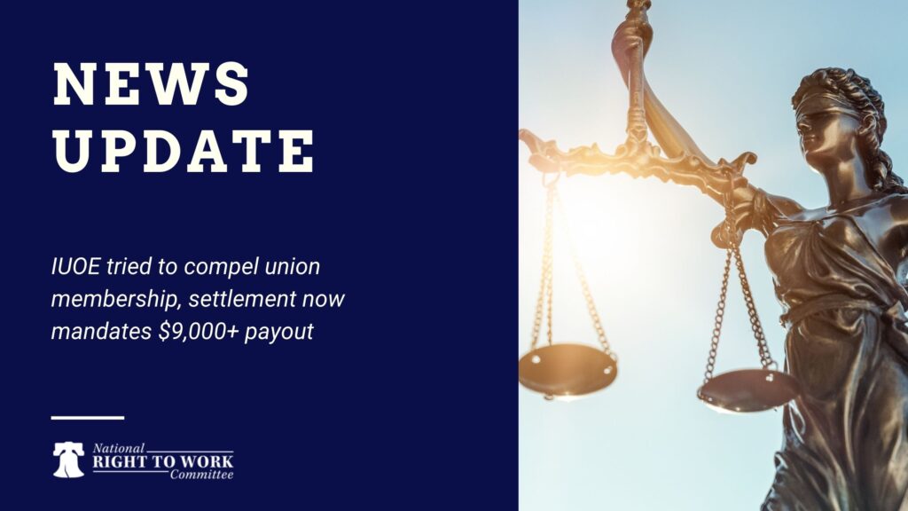 IUOE tried to compel union membership, settlement now mandates $9,000+ payout