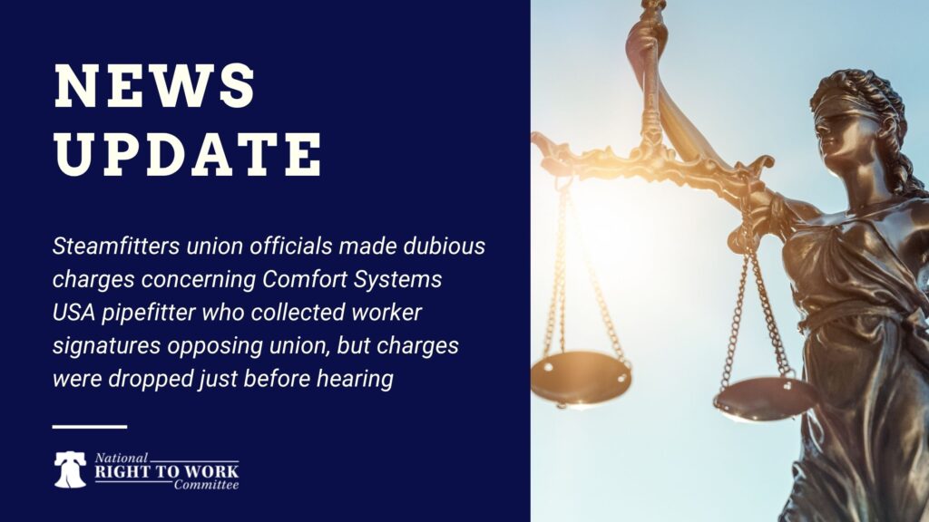 Steamfitters union officials made dubious charges concerning Comfort Systems USA pipefitter who collected worker signatures opposing union, but charges were dropped just before hearing