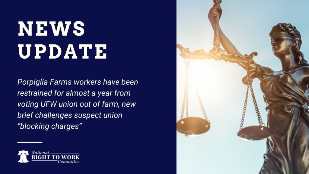 Porpiglia Farms workers have been restrained for almost a year from voting UFW union out of farm, new brief challenges suspect union “blocking charges”