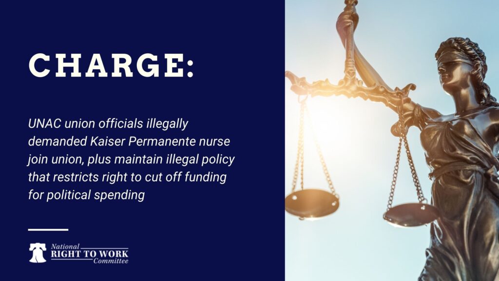 UNAC union officials illegally demanded Kaiser Permanente nurse join union, plus maintain illegal policy that restricts right to cut off funding for political spending