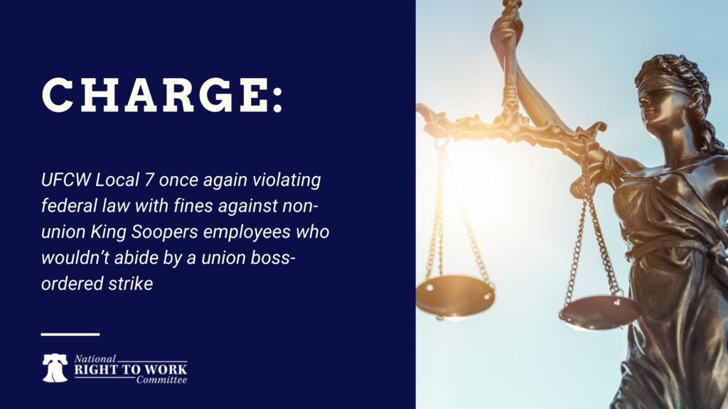 UFCW Local 7 once again violating federal law with fines against non-union King Soopers employees who wouldn’t abide by a union boss-ordered strike