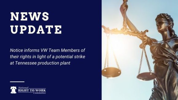National Right to Work Foundation Issues Notice to VW Chattanooga Employees Impacted By UAW Boss-Ordered Strike