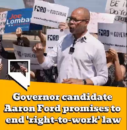 Governor candidate Aaron Ford promises to end Right to Work law
